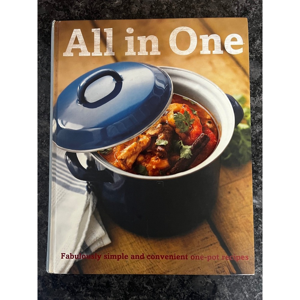 All in One Cookbook: Fabulously Simple One-Pot Recipes, Cooking Guide‎ 2007